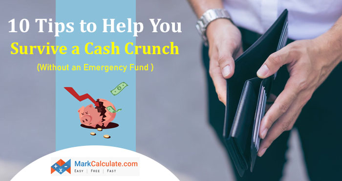 10 Tips to Help You Survive a Cash Crunch - Even Without an Emergency Fund